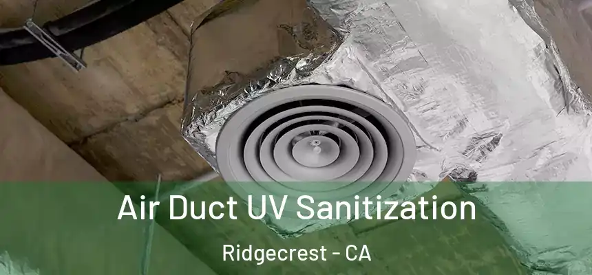 Air Duct UV Sanitization Ridgecrest - CA