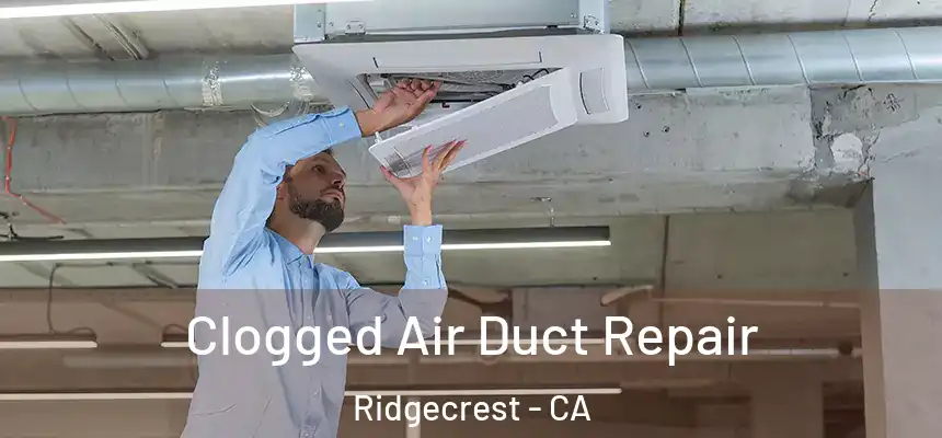  Clogged Air Duct Repair Ridgecrest - CA