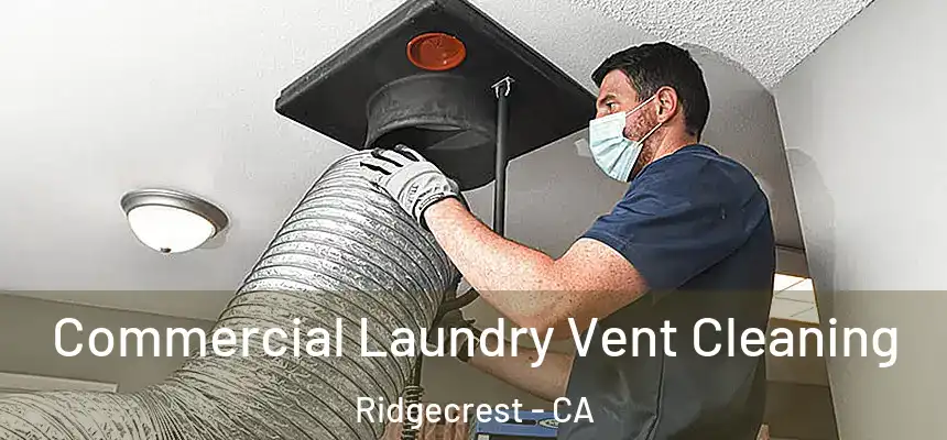 Commercial Laundry Vent Cleaning Ridgecrest - CA