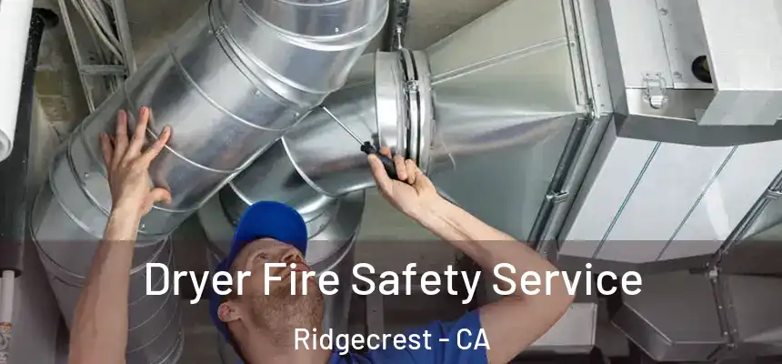  Dryer Fire Safety Service Ridgecrest - CA