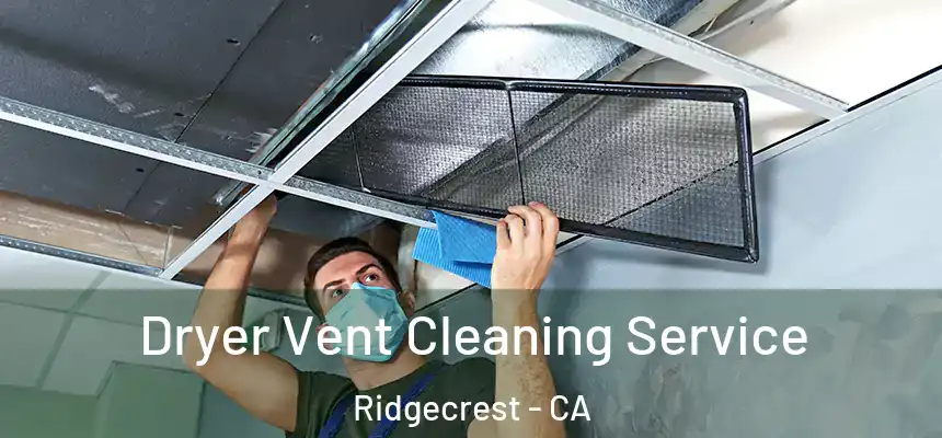  Dryer Vent Cleaning Service Ridgecrest - CA