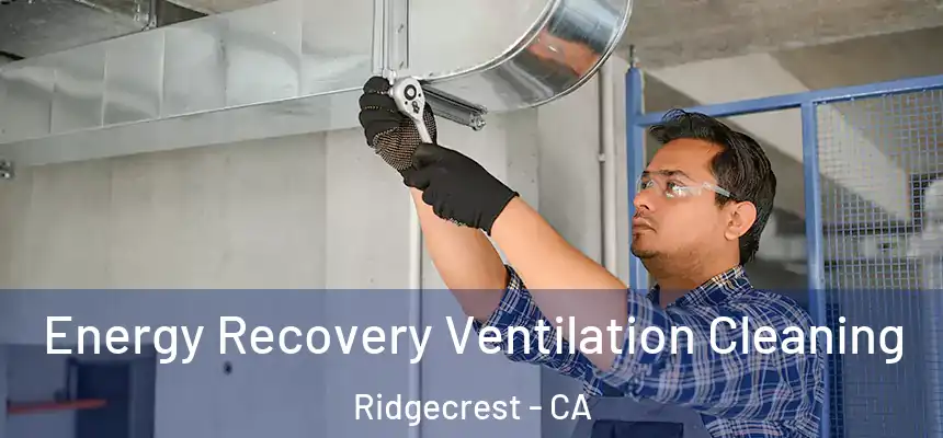  Energy Recovery Ventilation Cleaning Ridgecrest - CA