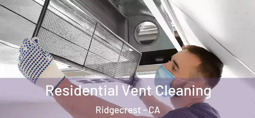  Residential Vent Cleaning Ridgecrest - CA